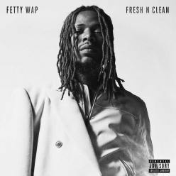 Fetty Wap - Fresh N Clean